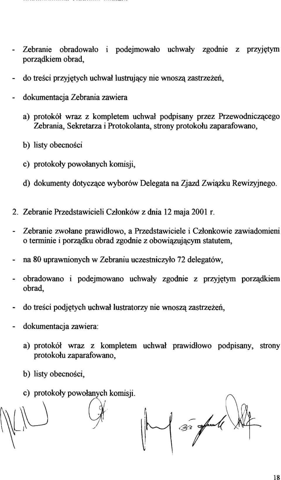 wybor6w Delegata na Zjazd Zwiazku Rewizyjnego. 2. Zebranie Przedstawicieli Czlonk6w z dnia 12 maja 2001 r.