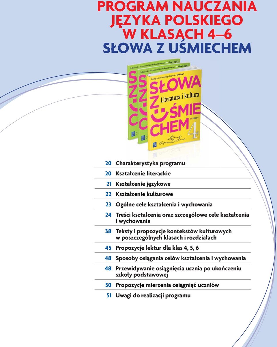 propozycje kontekstów kulturowych w poszczególnych klasach i rozdziałach 45 Propozycje lektur dla klas 4, 5, 6 48 Sposoby osiągania celów