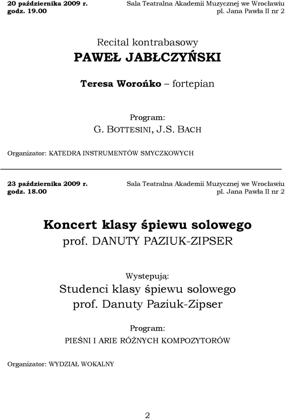 godz. 18.00 Koncert klasy śpiewu solowego prof.