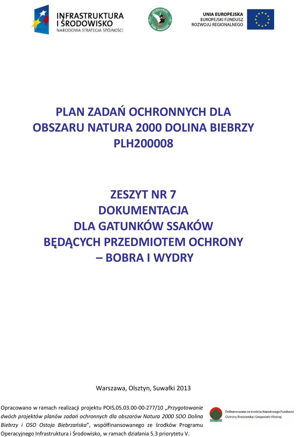 03.00-00-277/10 Przygotowanie dwóch projektów planów zadań ochronnych dla obszarów Natura 2000 SOO Dolina Biebrzy i OSO