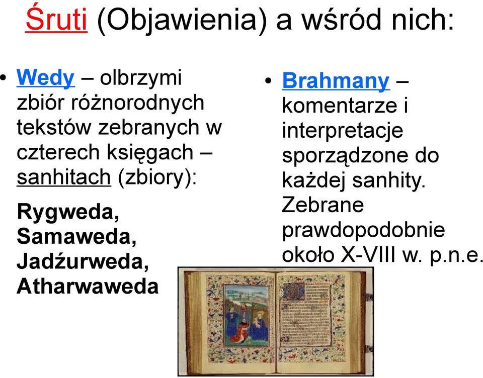 Samaweda, Jadźurweda, Atharwaweda Brahmany komentarze i interpretacje