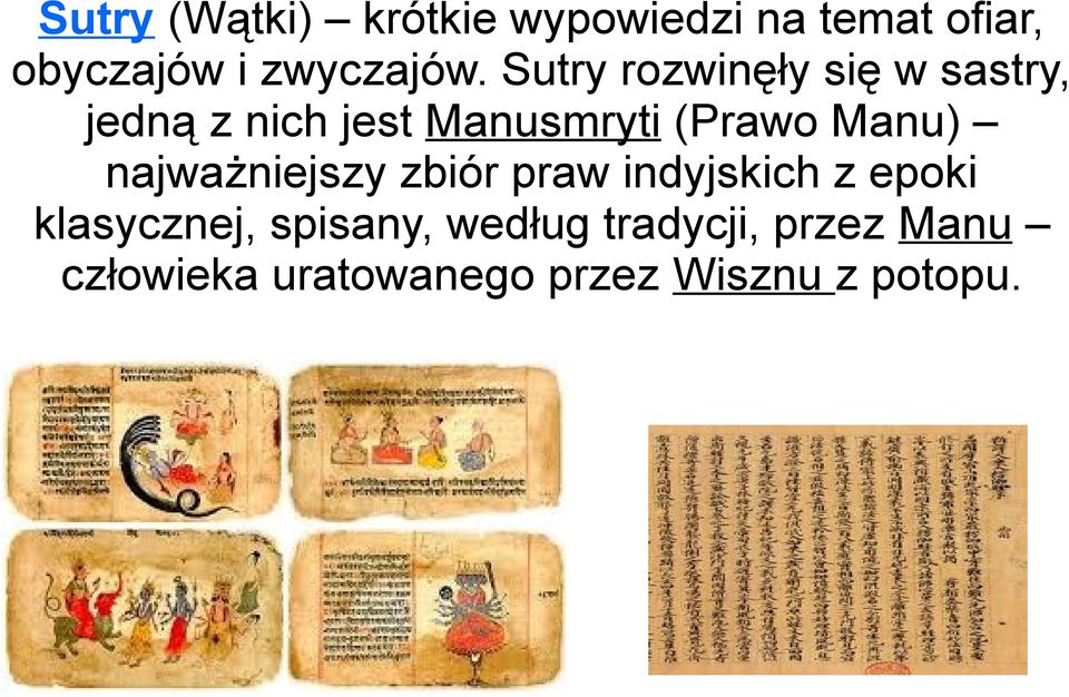 Manu) najważniejszy zbiór praw indyjskich z epoki klasycznej, spisany,