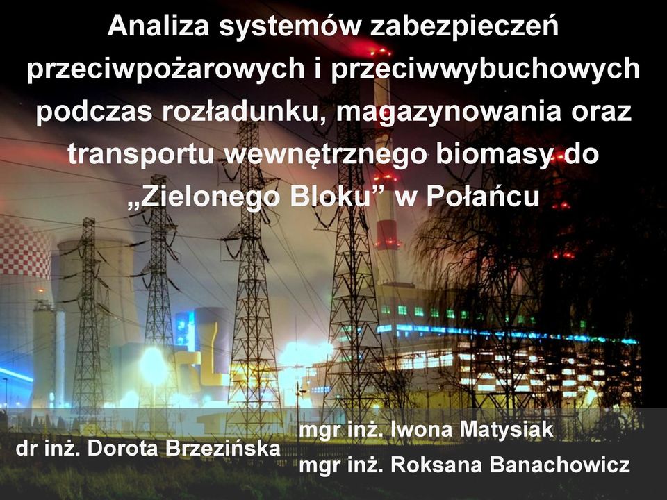 transportu wewnętrznego biomasy do Zielonego Bloku w Połańcu