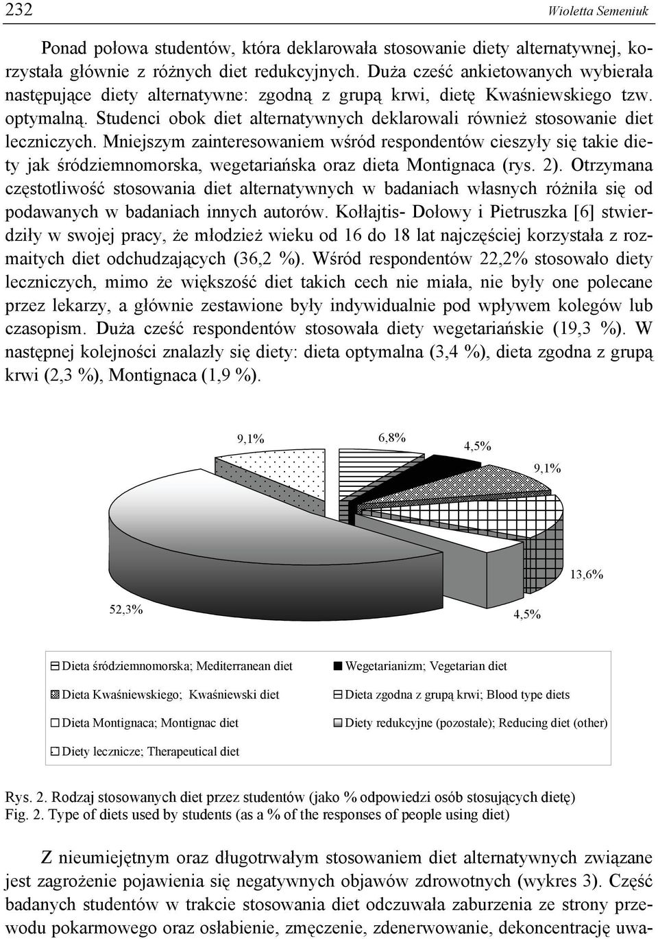 Studenci obok diet alternatywnych deklarowali również stosowanie diet leczniczych.