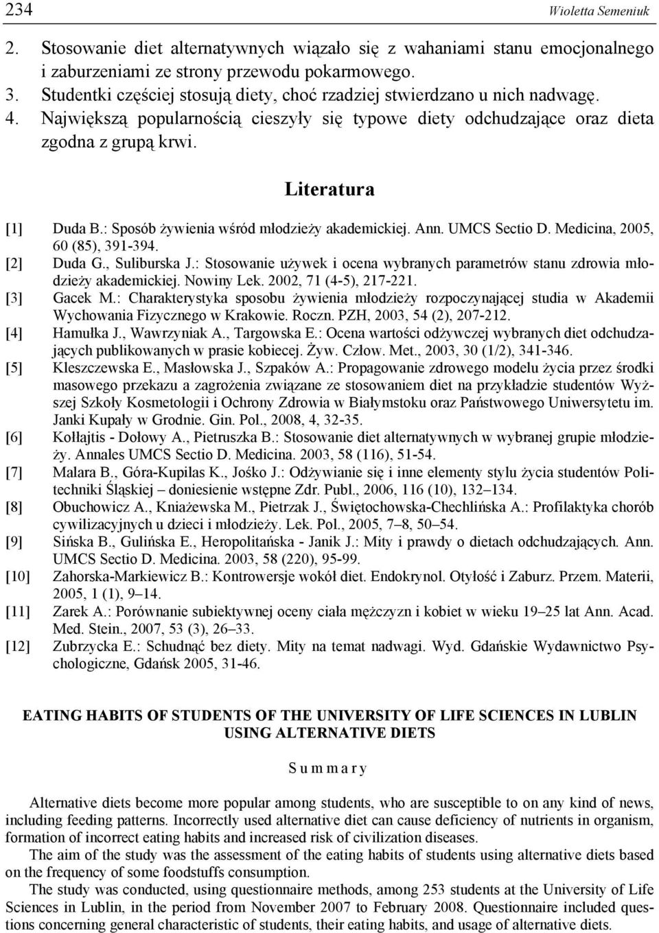 : Sposób żywienia wśród młodzieży akademickiej. Ann. UMCS Sectio D. Medicina, 2005, 60 (85), 391-394. [2] Duda G., Suliburska J.