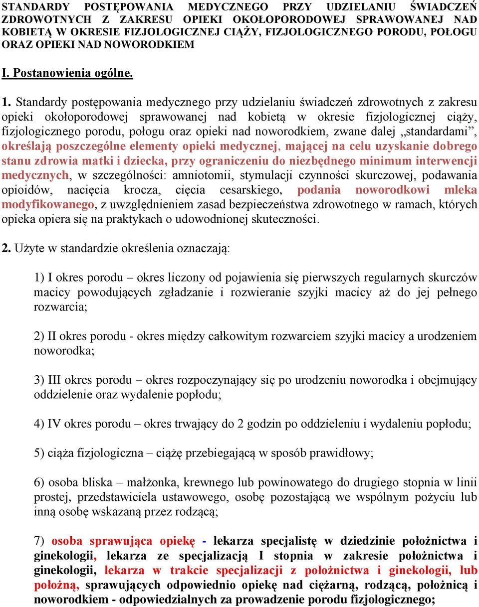 Standardy postępowania medycznego przy udzielaniu świadczeń zdrowotnych z zakresu opieki okołoporodowej sprawowanej nad kobietą w okresie fizjologicznej ciąży, fizjologicznego porodu, połogu oraz