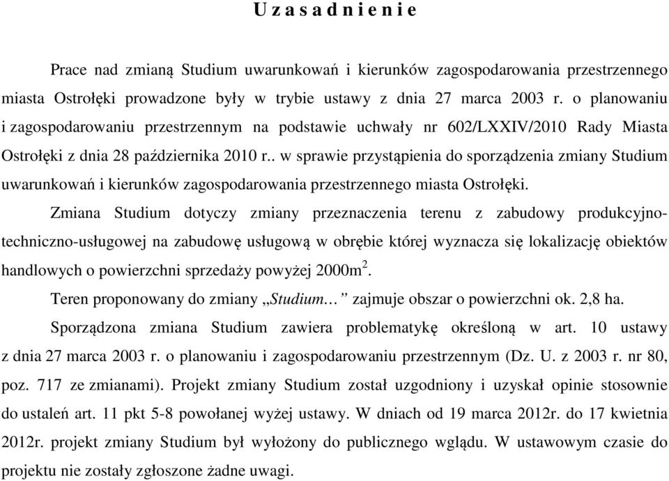 . w sprawie przystąpienia do sporządzenia zmiany Studium uwarunkowań i kierunków zagospodarowania przestrzennego miasta Ostrołęki.