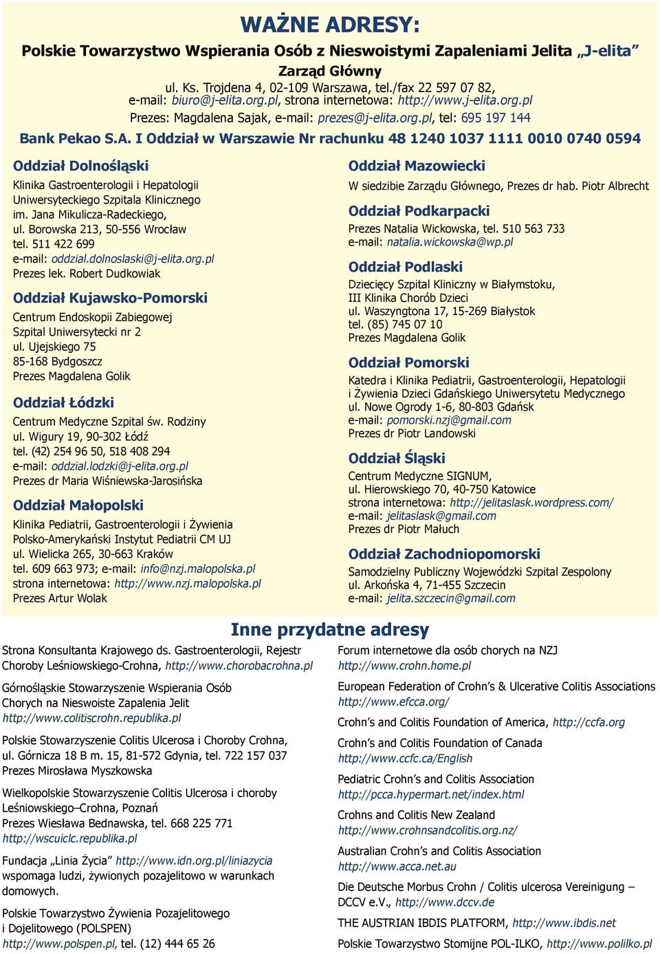 I Oddział w Warszawie Nr rachunku 48 1240 1037 1111 0010 0740 0594 Oddział Dolnośląski Klinika Gastroenterologii i Hepatologii Uniwersyteckiego Szpitala Klinicznego im. Jana Mikulicza-Radeckiego, ul.