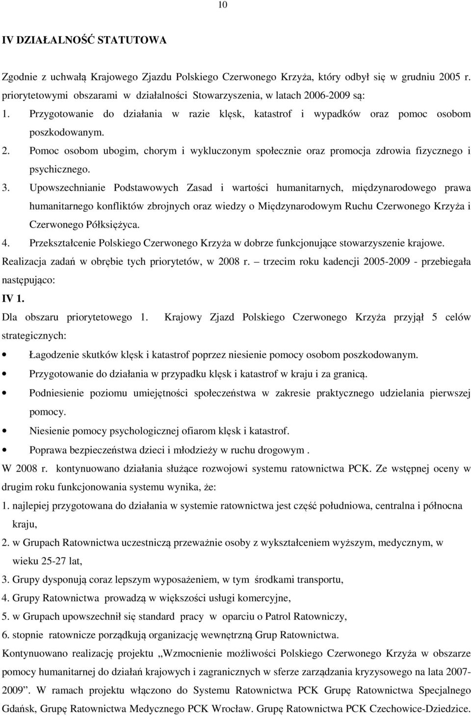 3. Upowszechnianie Podstawowych Zasad i wartości humanitarnych, międzynarodowego prawa humanitarnego konfliktów zbrojnych oraz wiedzy o Międzynarodowym Ruchu Czerwonego Krzyża i Czerwonego