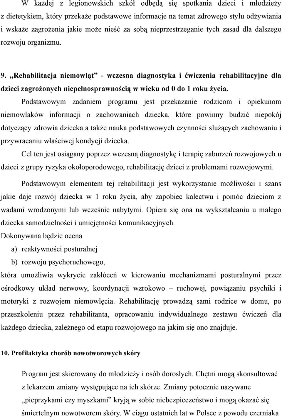 Rehabilitacja niemowląt - wczesna diagnostyka i ćwiczenia rehabilitacyjne dla dzieci zagrożonych niepełnosprawnością w wieku od 0 do 1 roku życia.