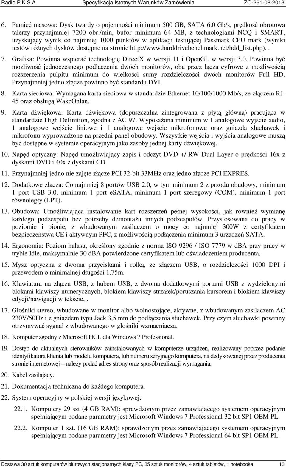 harddrivebenchmark.net/hdd_list.php).. 7. Grafika: Powinna wspierać technologię DirectX w wersji 11 i OpenGL w wersji 3.0.