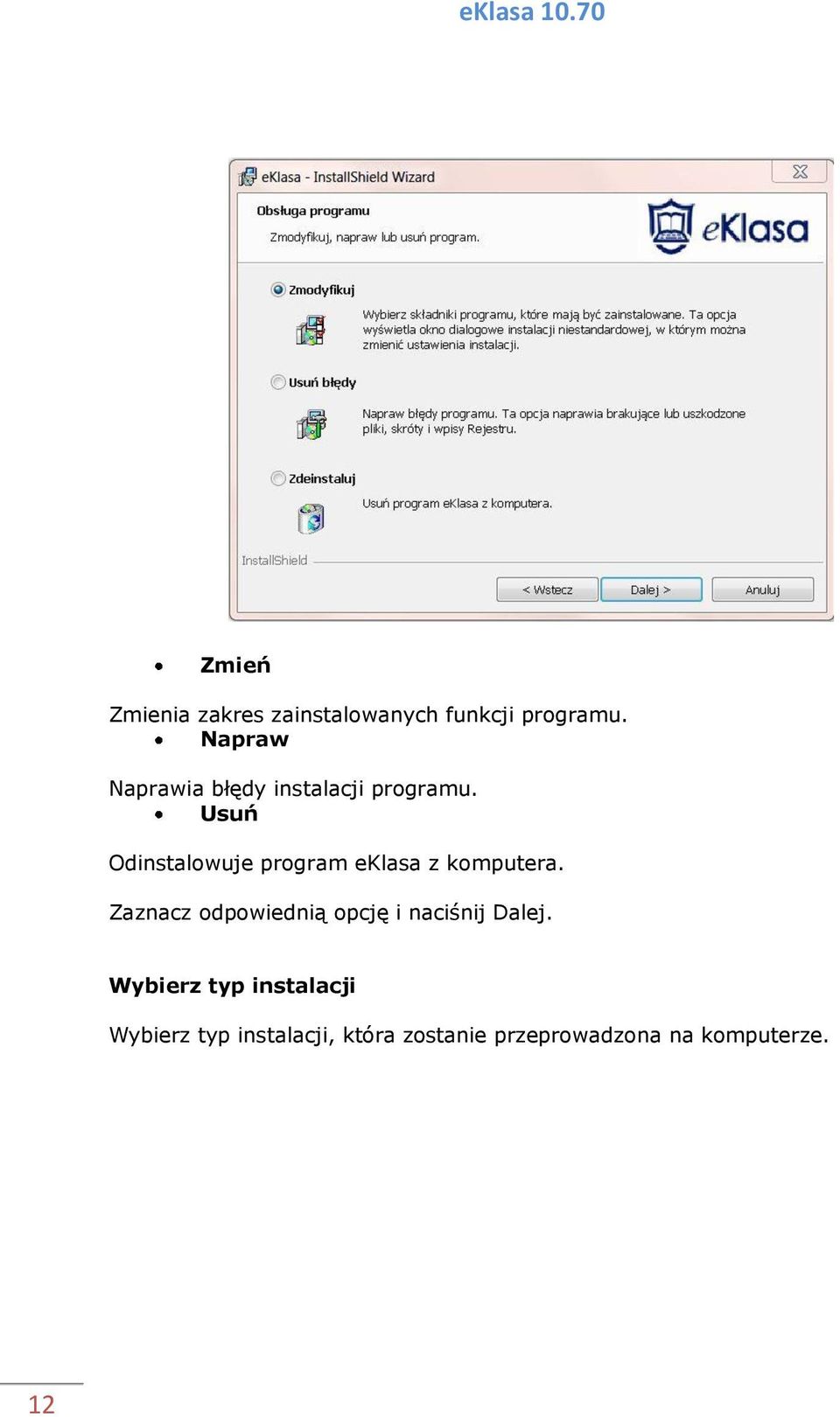 Usuń Odinstalowuje program eklasa z komputera.