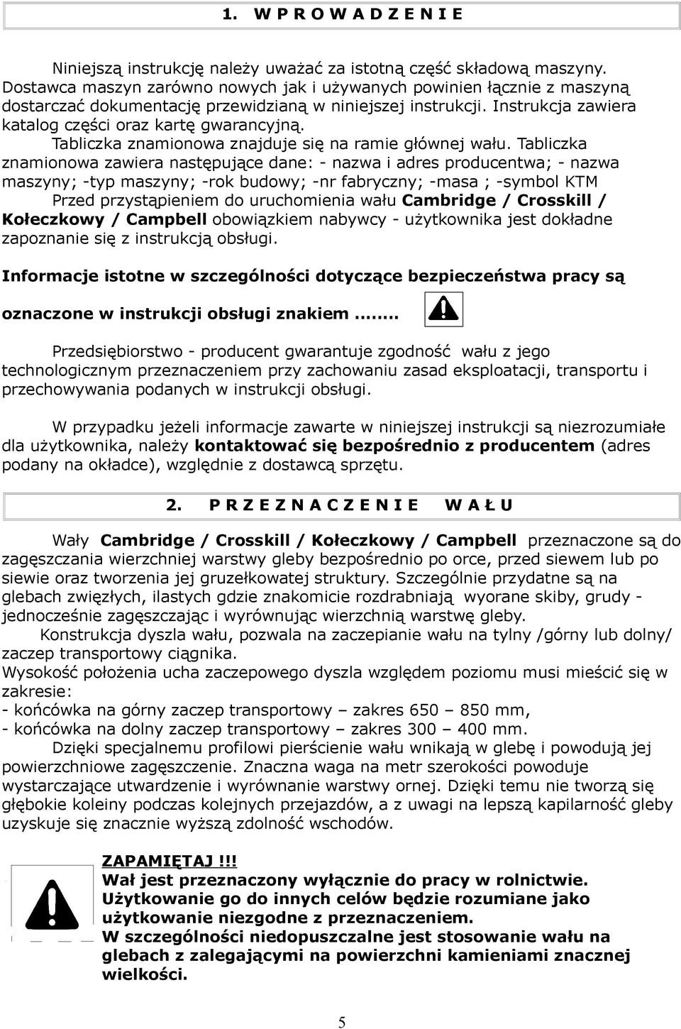 Tabliczka znamionowa znajduje się na ramie głównej u.