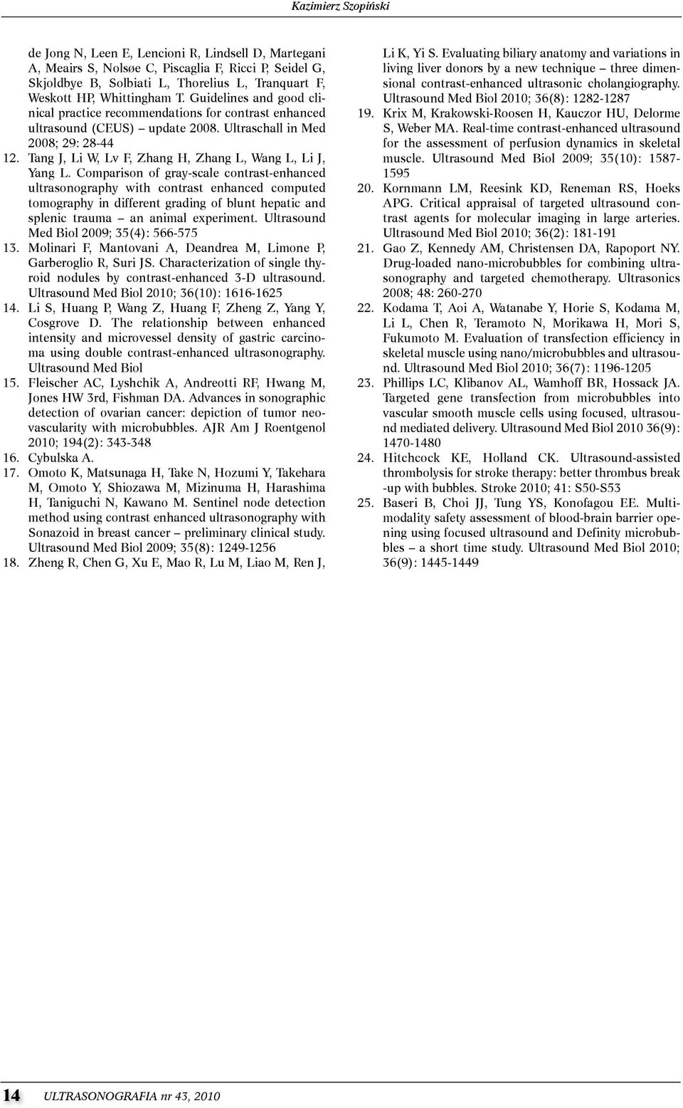 guidelines and good clinical practice recommendations for contrast enhanced ultrasound (ceus) update 2008.