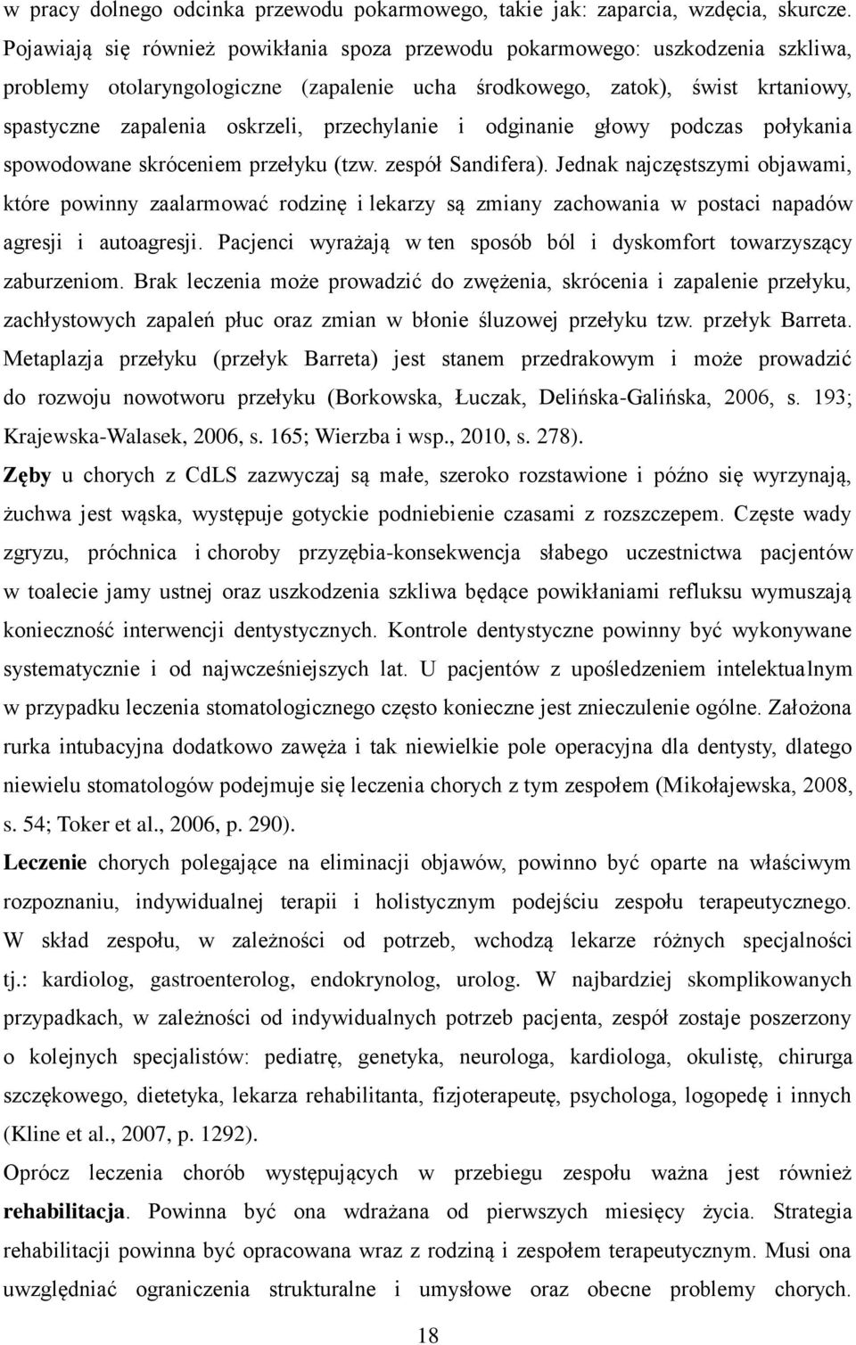 przechylanie i odginanie głowy podczas połykania spowodowane skróceniem przełyku (tzw. zespół Sandifera).