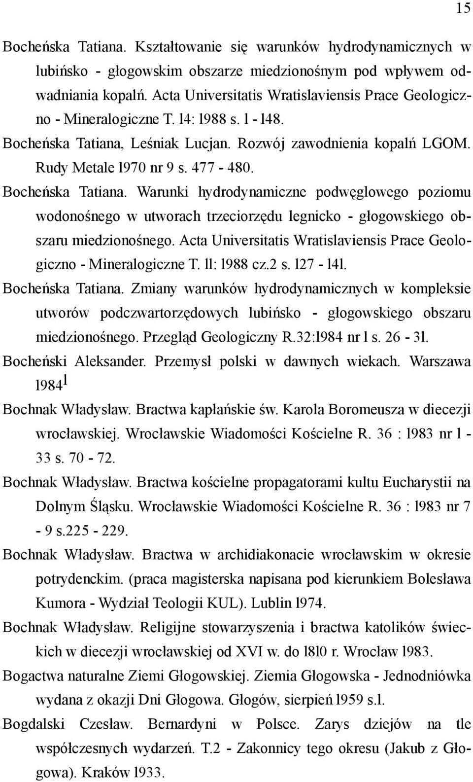 Bocheńska Tatiana. Warunki hydrodynamiczne podwęglowego poziomu wodonośnego w utworach trzeciorzędu legnicko - głogowskiego obszaru miedzionośnego.