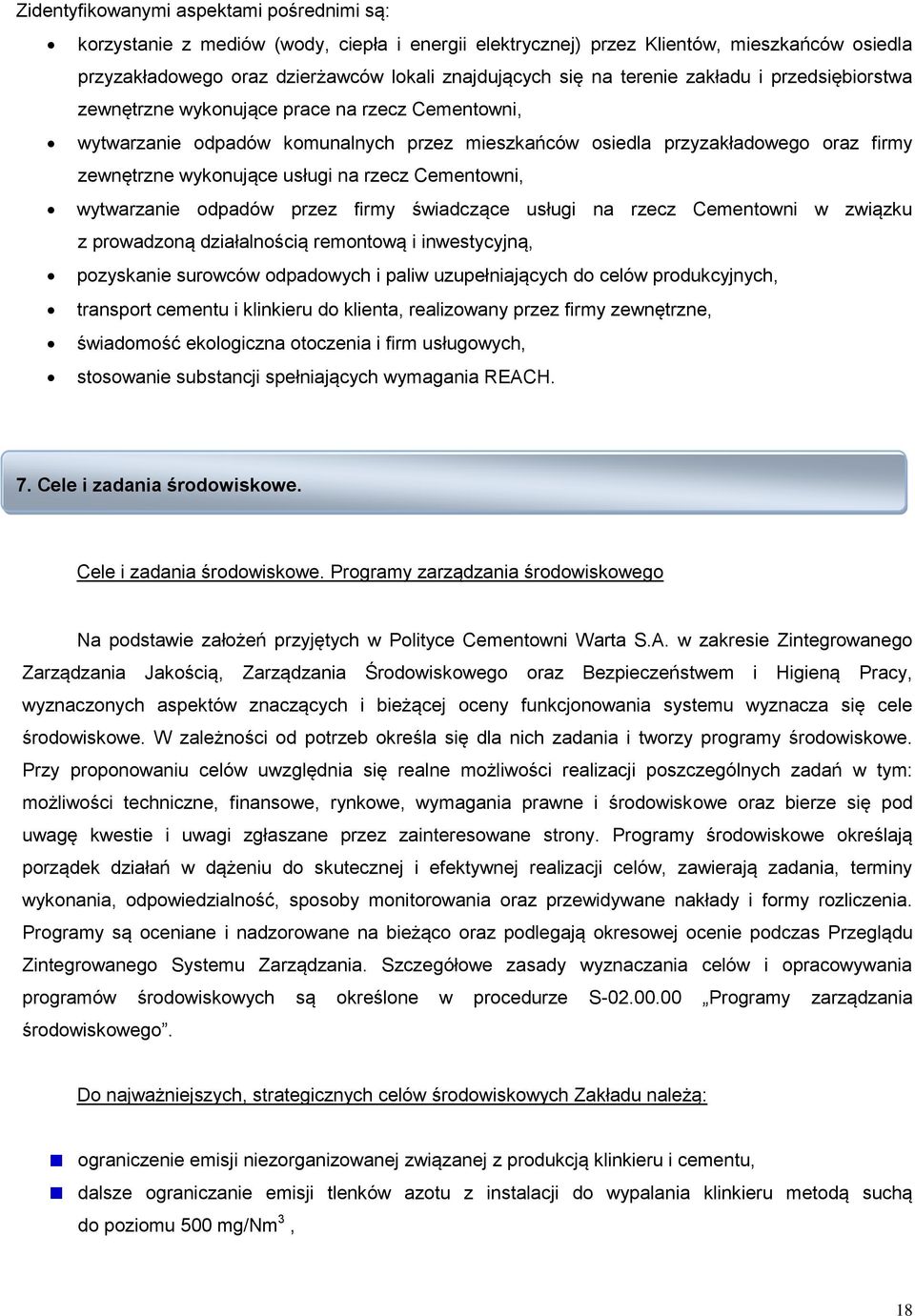 na rzecz Cementowni, wytwarzanie odpadów przez firmy świadczące usługi na rzecz Cementowni w związku z prowadzoną działalnością remontową i inwestycyjną, pozyskanie surowców odpadowych i paliw