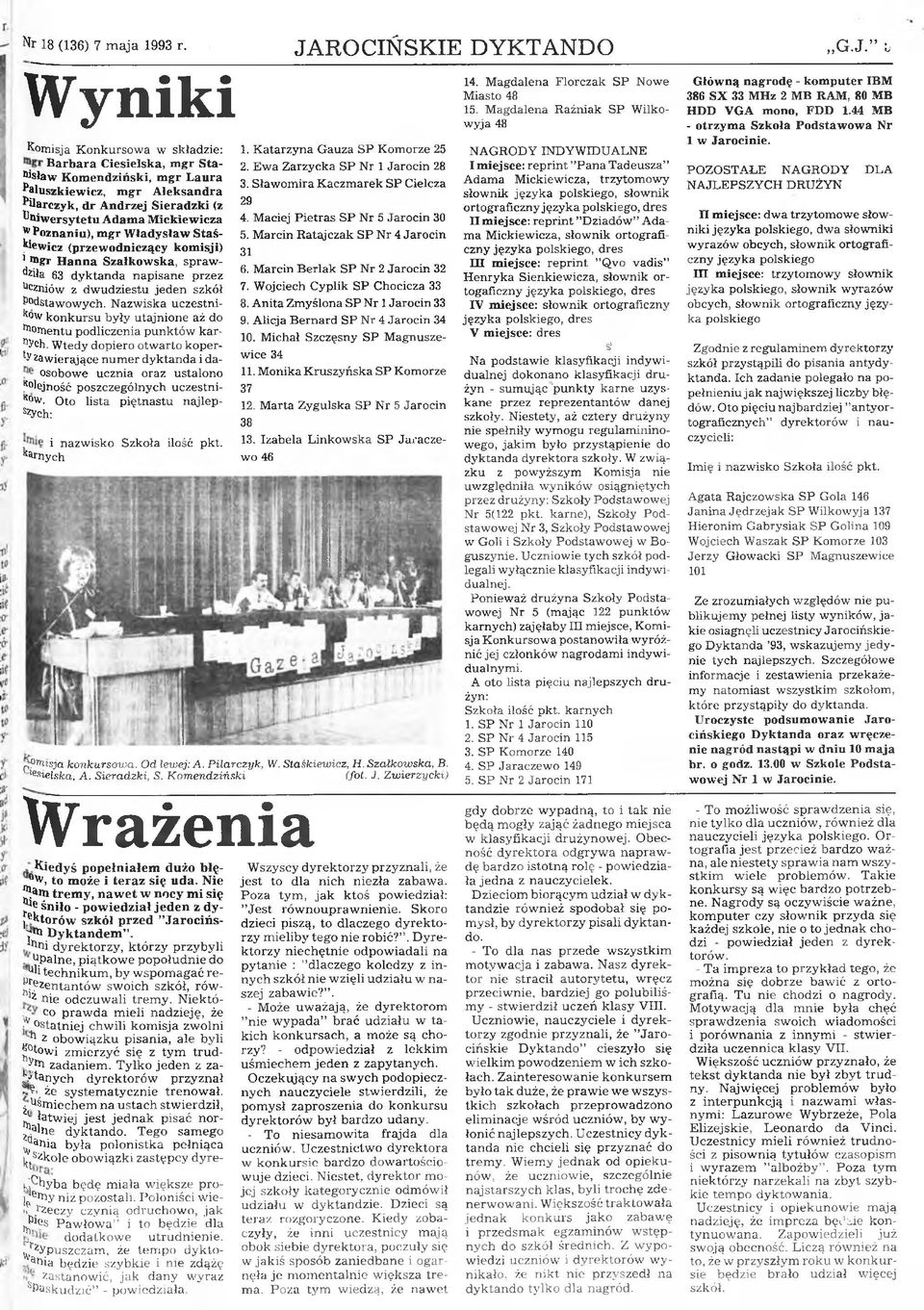 i Wyniki Komisja Konkursowa w składzie: Barbara Ciesielska, mgr Stanisław Komendziński, mgr Laura Paluszkiewicz, m gr Aleksandra Pilarczyk, dr Andrzej Sieradzki (z Uniwersytetu Adama M ickiewicza w