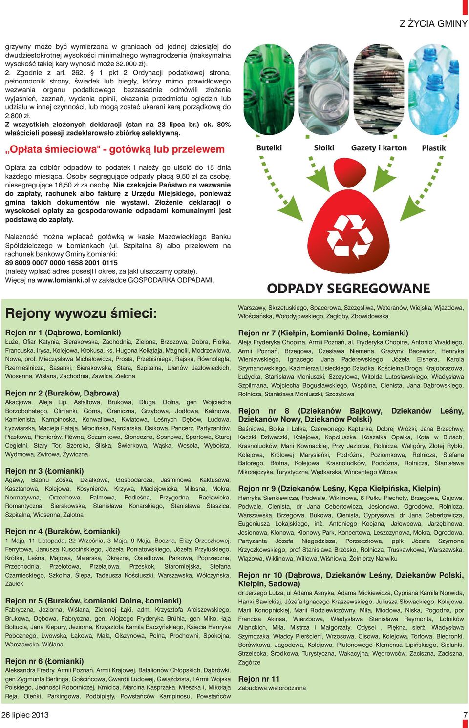 1 pkt 2 Ordynacji podatkowej strona, pełnomocnik strony, świadek lub biegły, którzy mimo prawidłowego wezwania organu podatkowego bezzasadnie odmówili złożenia wyjaśnień, zeznań, wydania opinii,