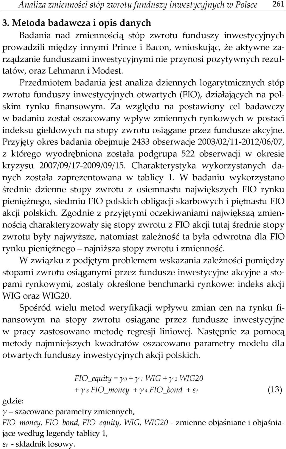 przynosi pozytywnych rezultatów, oraz Lehmann i Modest.