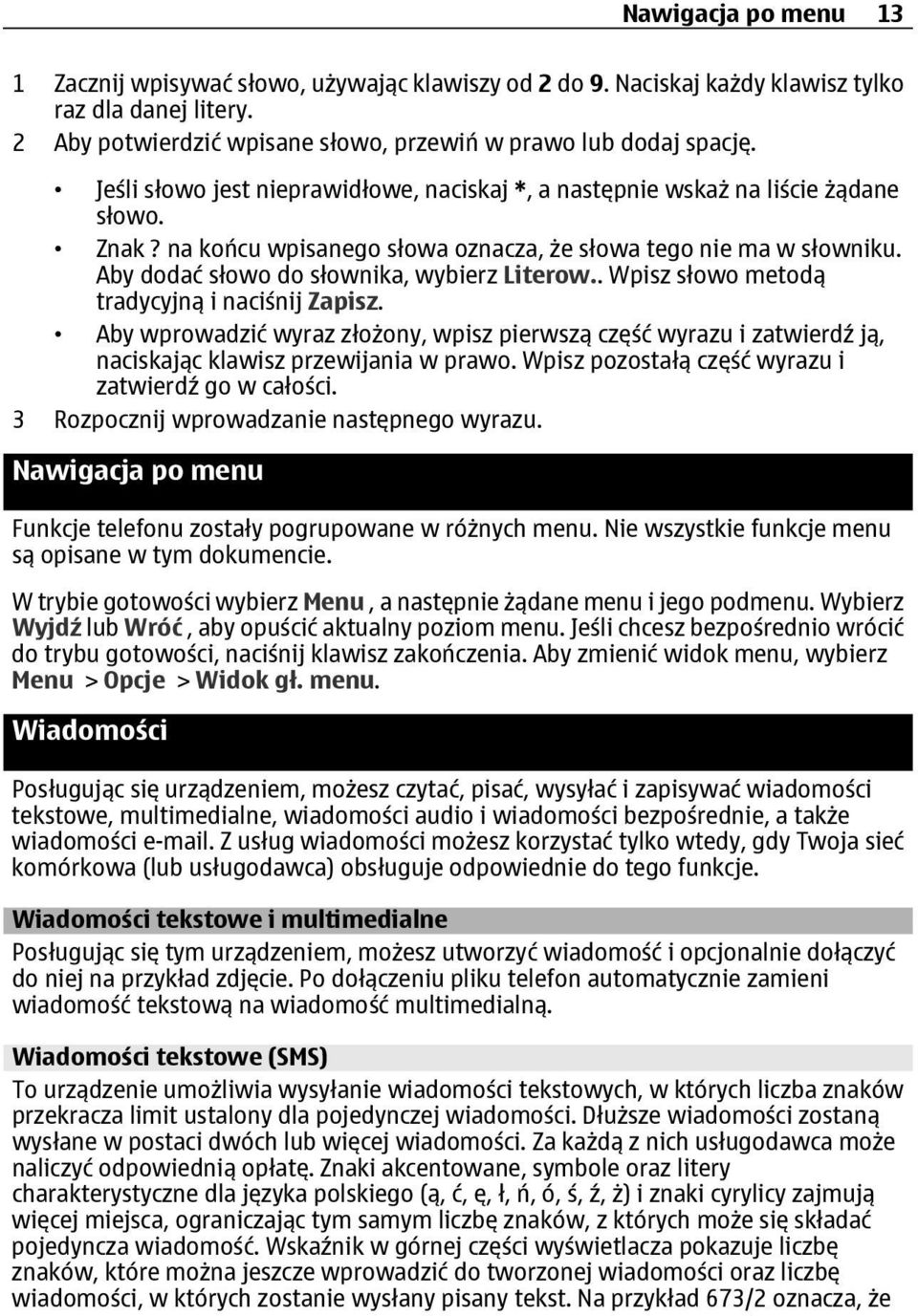 Aby dodać słowo do słownika, wybierz Literow.. Wpisz słowo metodą tradycyjną i naciśnij Zapisz.