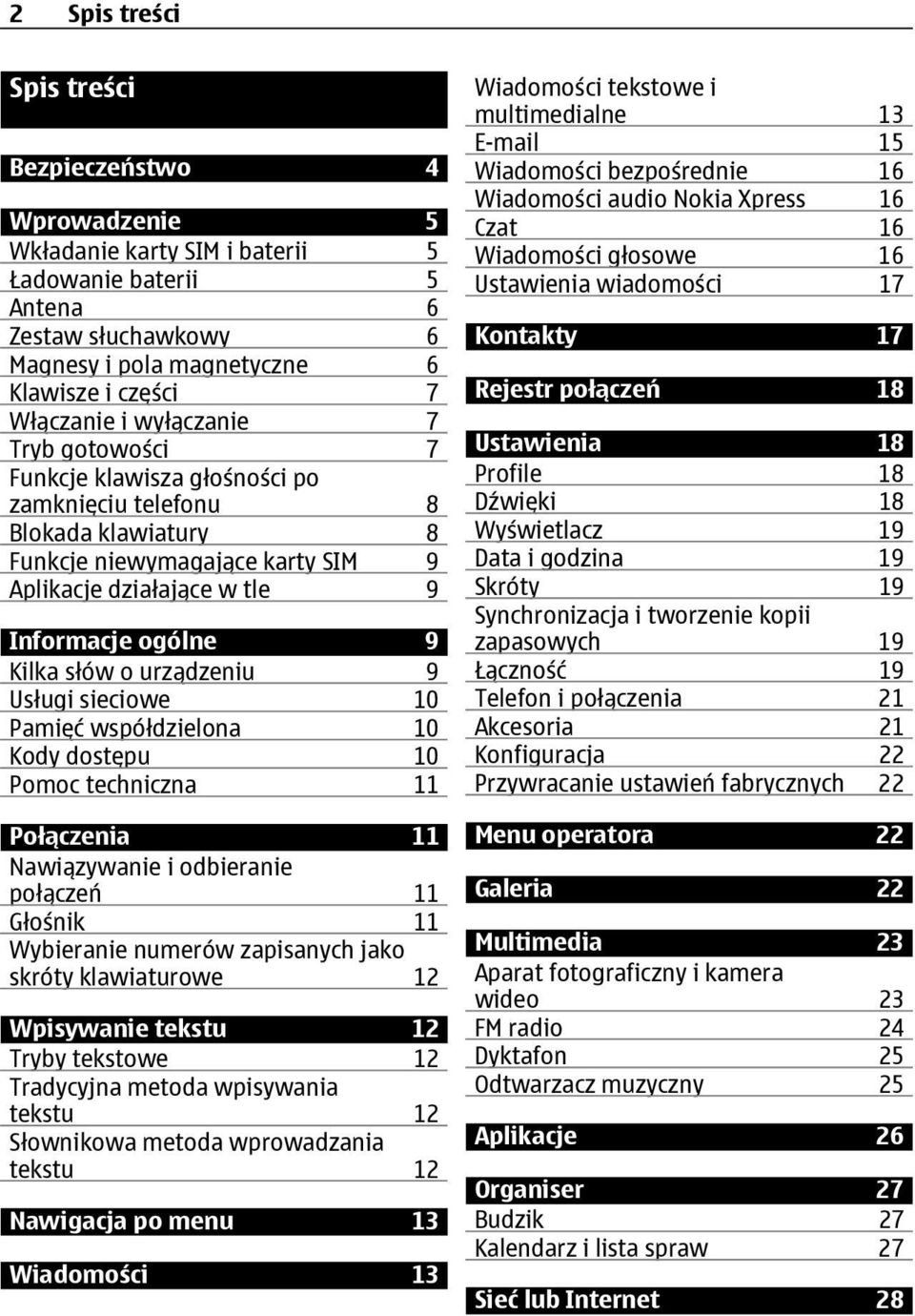 o urządzeniu 9 Usługi sieciowe 10 Pamięć współdzielona 10 Kody dostępu 10 Pomoc techniczna 11 Połączenia 11 Nawiązywanie i odbieranie połączeń 11 Głośnik 11 Wybieranie numerów zapisanych jako skróty