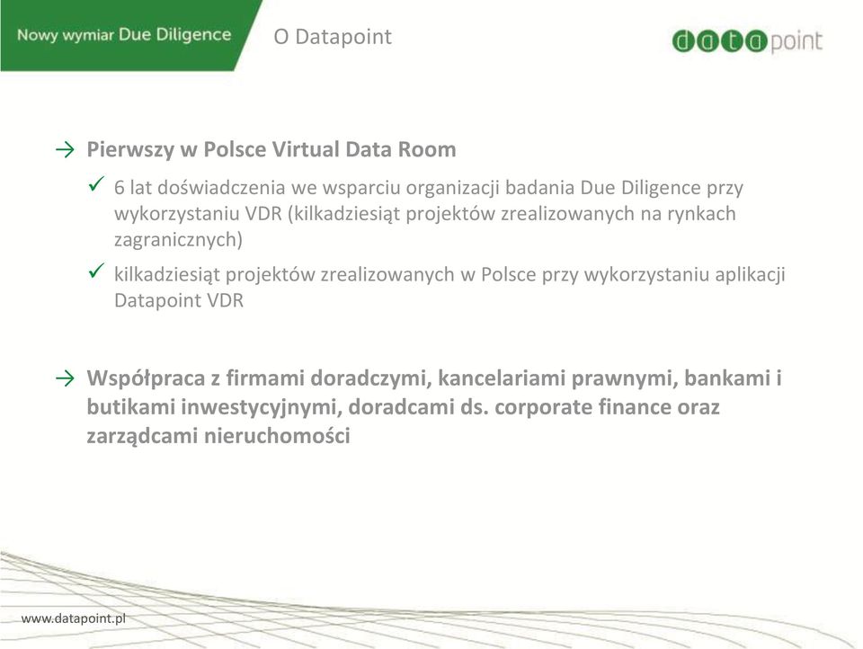 kilkadziesiąt projektów zrealizowanych w Polsce przy wykorzystaniu aplikacji Datapoint VDR Współpraca z firmami