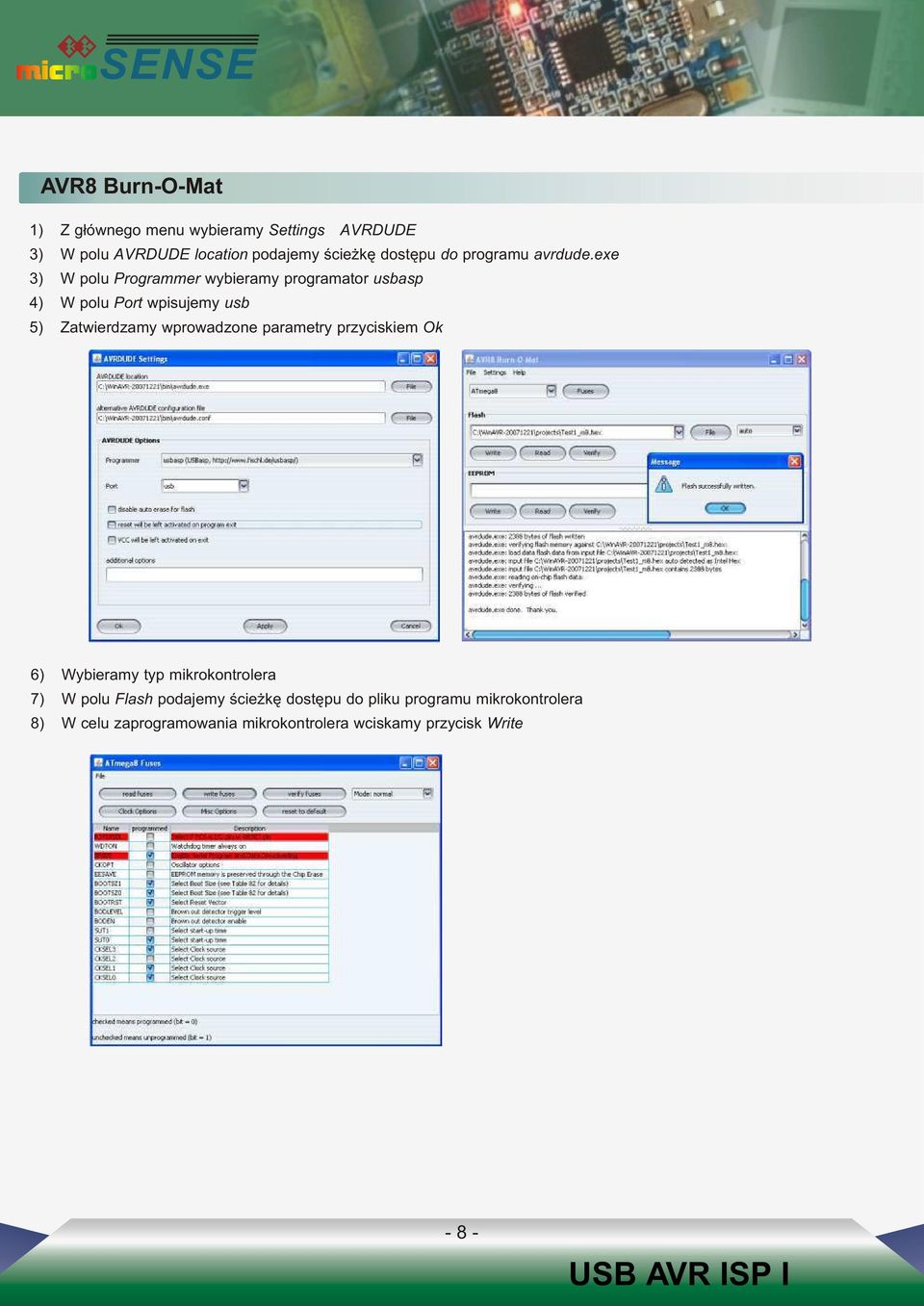 exe 3) W polu Programmer wybieramy programator usbasp 4) W polu Port wpisujemy usb 5) Zatwierdzamy wprowadzone