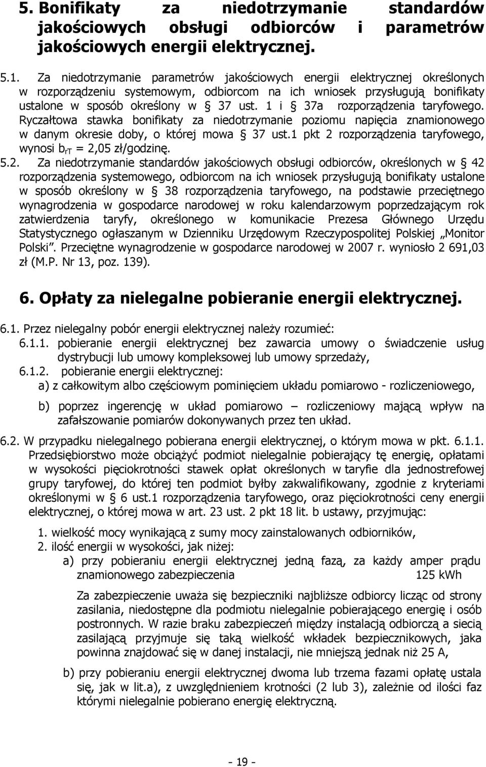 1 i 37a rozporządzenia taryfowego. Ryczałtowa stawka bonifikaty za niedotrzymanie poziomu napięcia znamionowego w danym okresie doby, o której mowa 37 ust.