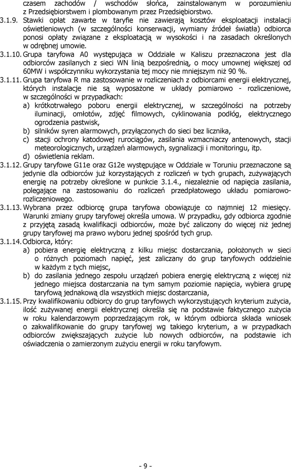 wysokości i na zasadach określonych w odrębnej umowie. 3.1.10.