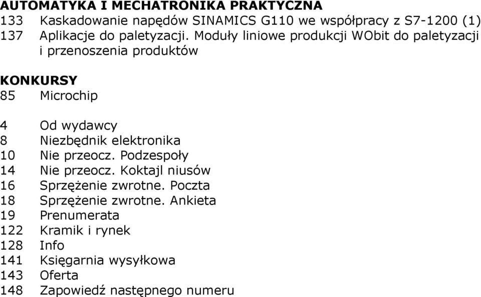 Moduły liniowe produkcji WObit do paletyzacji i przenoszenia produktów KONKURSY 85 Microchip 4 Od wydawcy 8 Niezbędnik