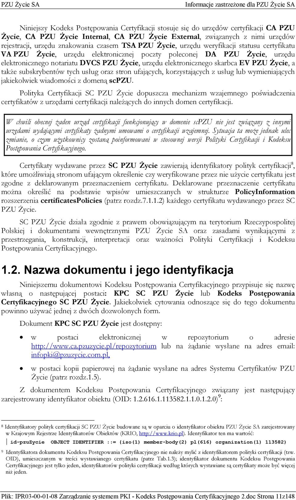 skarbca EV PZU Życie, a także subskrybentów tych usług oraz stron ufających, korzystających z usług lub wymieniających jakiekolwiek wiadomości z domeną scpzu.