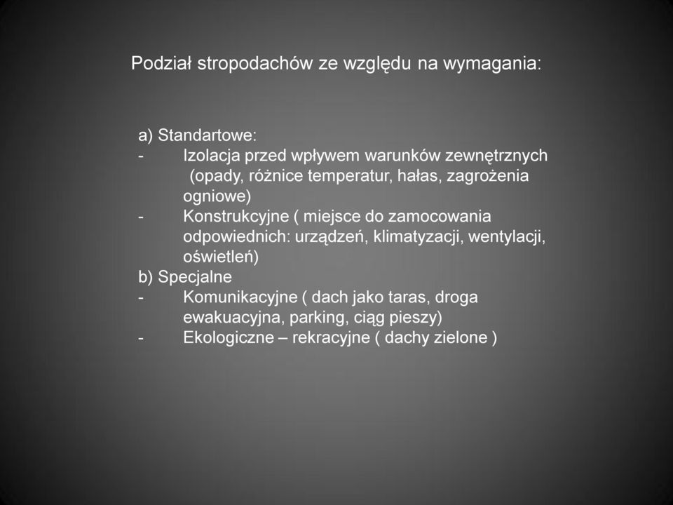 zamocowania odpowiednich: urządzeń, klimatyzacji, wentylacji, oświetleń) b) Specjalne -