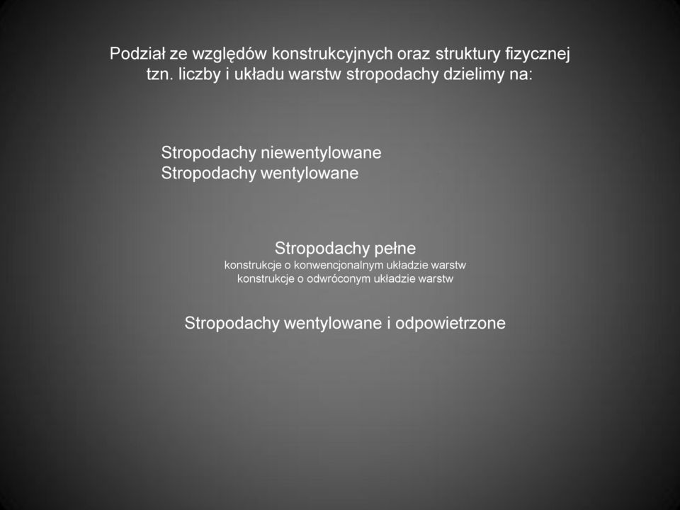 Stropodachy wentylowane Stropodachy pełne konstrukcje o konwencjonalnym