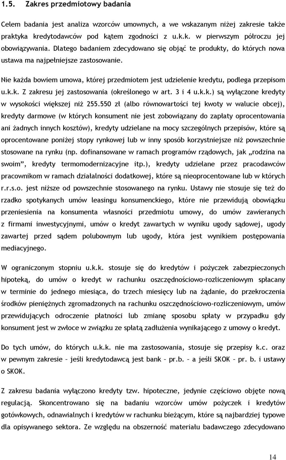 3 i 4 u.k.k.) są wyłączone kredyty w wysokości większej niż 255.