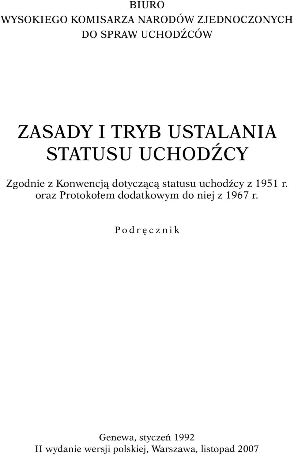 uchodźcy z 1951 r. oraz Protokołem dodatkowym do niej z 1967 r.