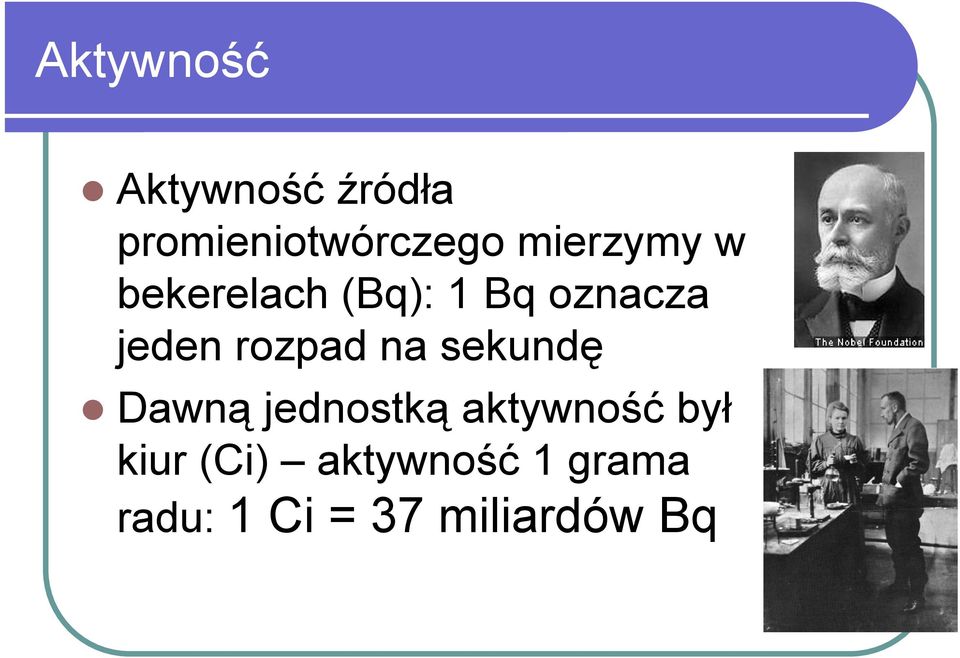 rozpad na sekundę Dawną jednostką aktywność był