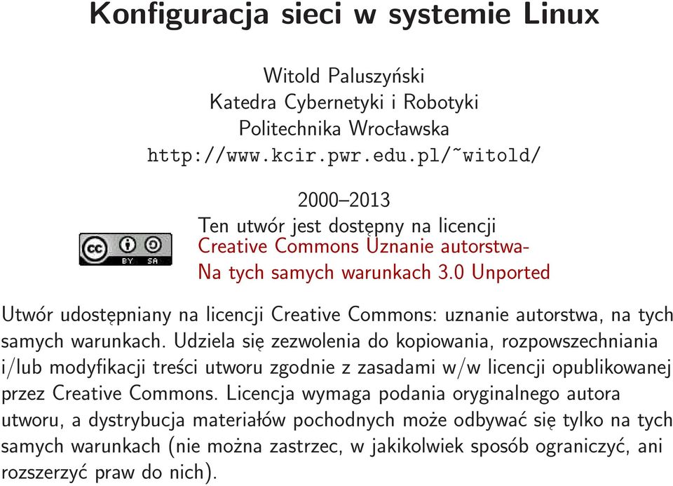 0 Unported Utwór udost epniany na licencji Creative Commons: uznanie autorstwa, na tych samych warunkach.