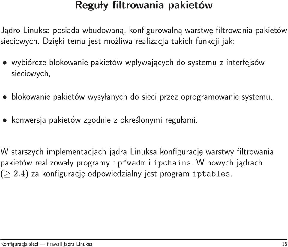 pakietów wysy lanych do sieci przez oprogramowanie systemu, konwersja pakietów zgodnie z określonymi regu lami.