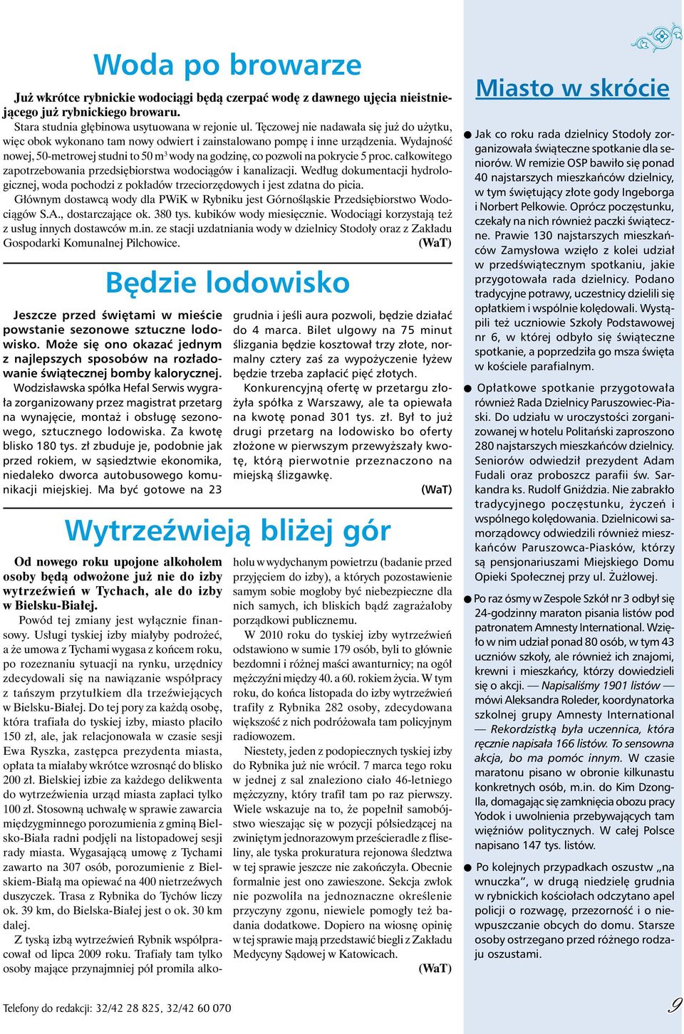 Wydajność nowej, 50-metrowej studni to 50 m 3 wody na godzinę, co pozwoli na pokrycie 5 proc. całkowitego zapotrzebowania przedsiębiorstwa wodociągów i kanalizacji.