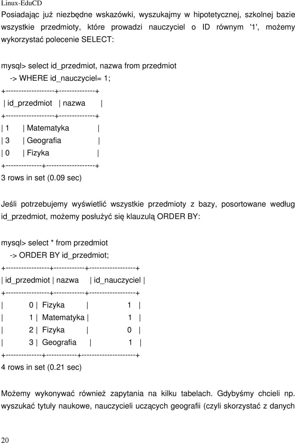 +--------------+-------------------+ 3 rows in set (0.