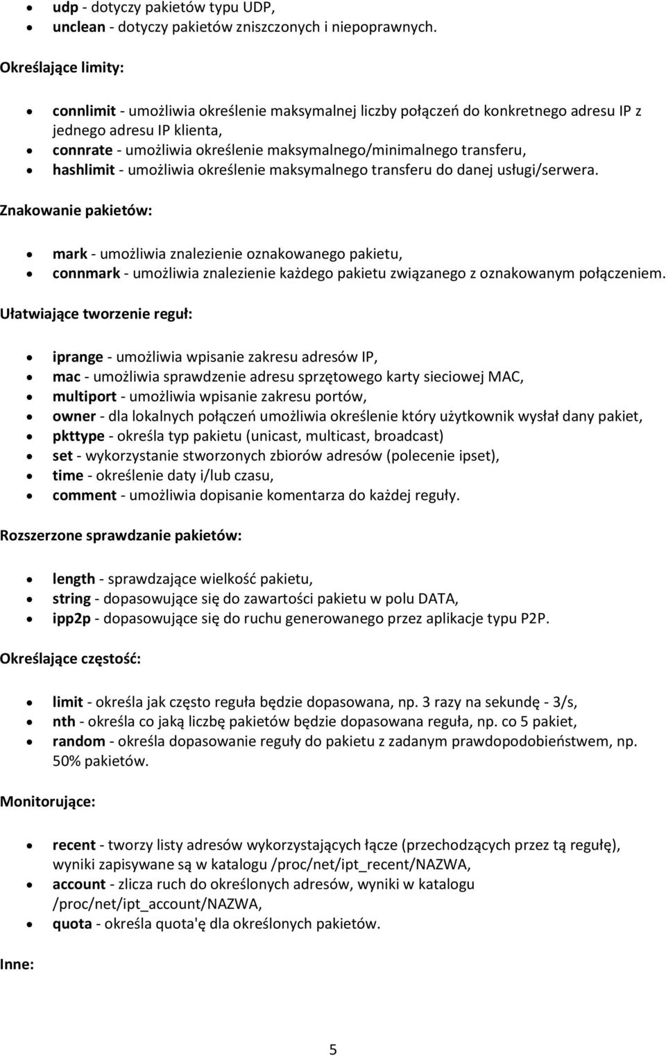 transferu, hashlimit - umożliwia określenie maksymalnego transferu do danej usługi/serwera.