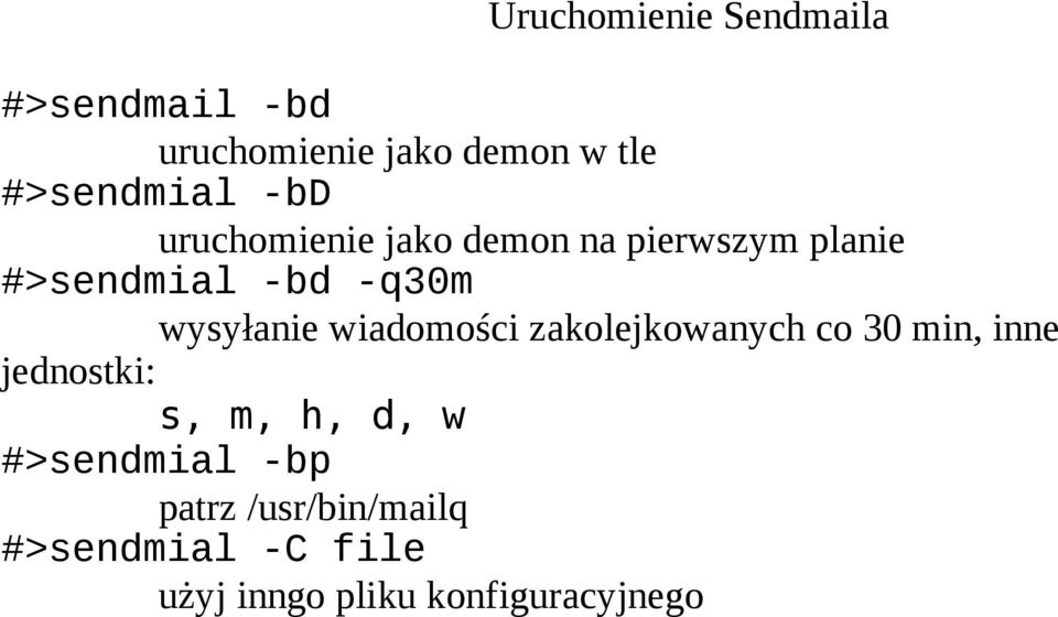 wiadomości zakolejkowanych co 30 min, inne jednostki: s, m, h, d, w #>sendmial