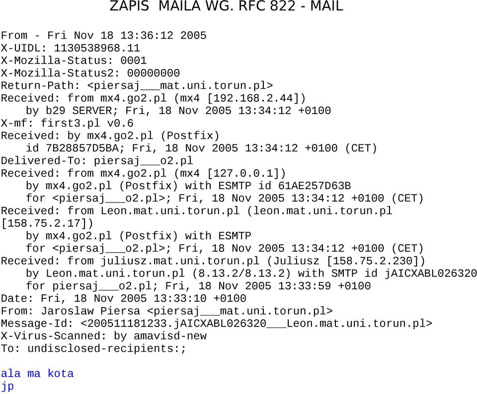 pl>; Fri, 18 Nov 2005 13:34:12 +0100 (CET) Received: from Leon.mat.uni.torun.pl (leon.mat.uni.torun.pl [158.75.2.17]) by mx4.go2.pl (Postfix) with ESMTP for <piersaj o2.