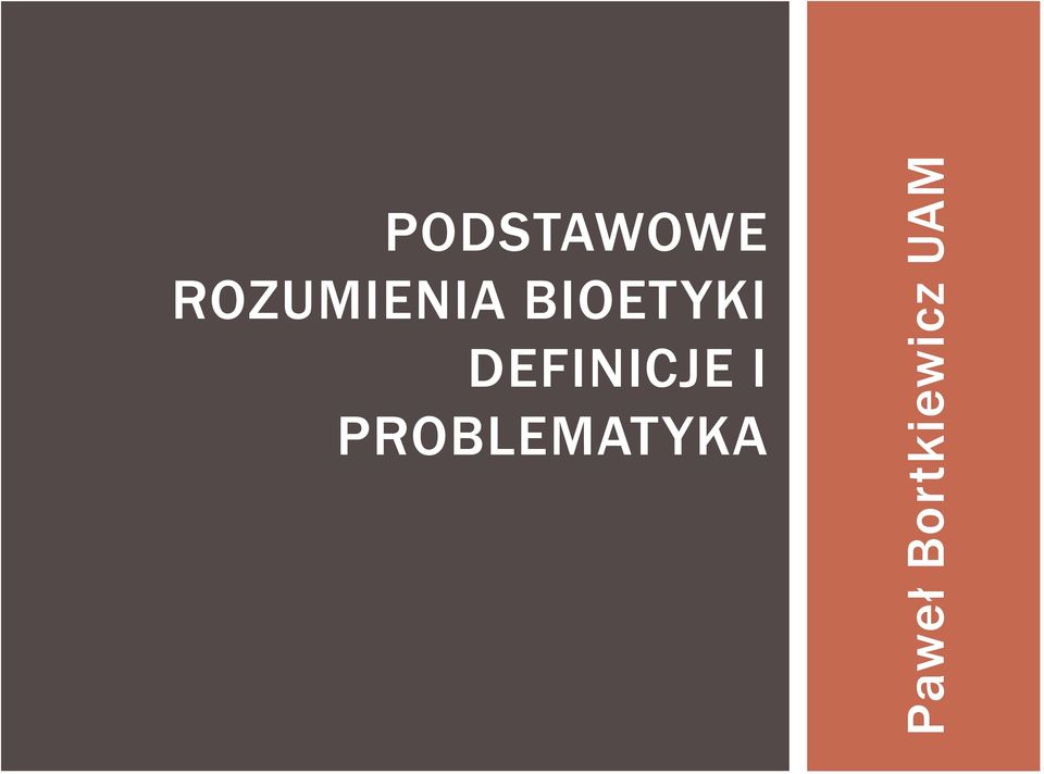 ROZUMIENIA BIOETYKI