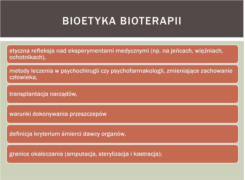 psychofarmakologii, zmieniające zachowanie człowieka, transplantacja narządów, warunki