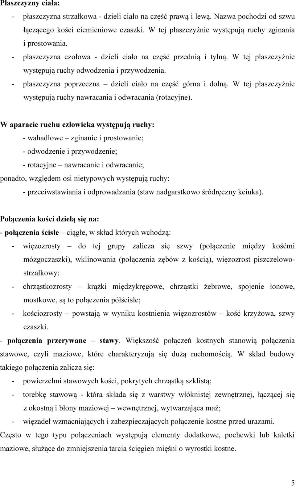 W tej płaszczyźnie występują ruchy nawracania i odwracania (rotacyjne).