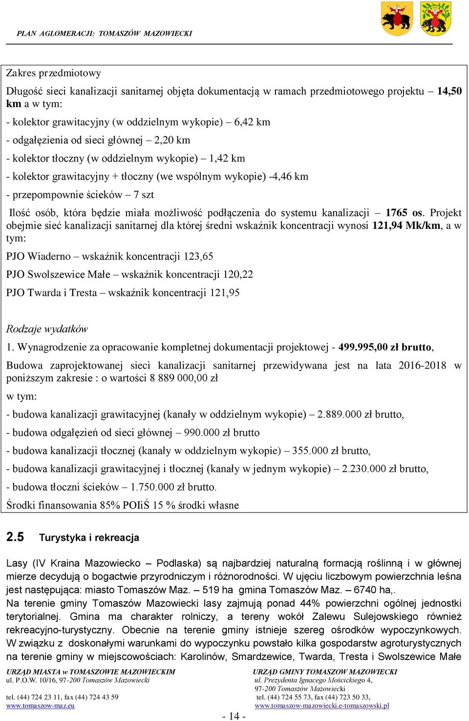 miała możliwość podłączenia do systemu kanalizacji 1765 os.