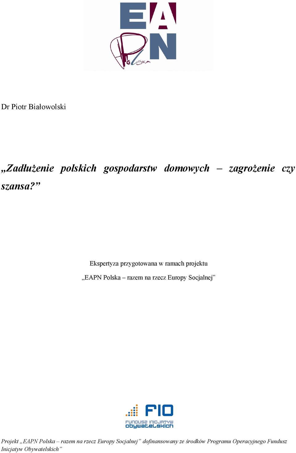 Ekspertyza przygotowana w ramach projektu EAPN Polska razem na rzecz Europy