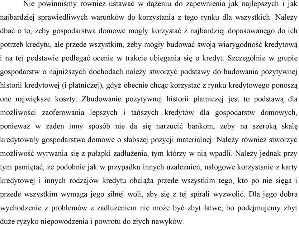 podlegać ocenie w trakcie ubiegania się o kredyt.